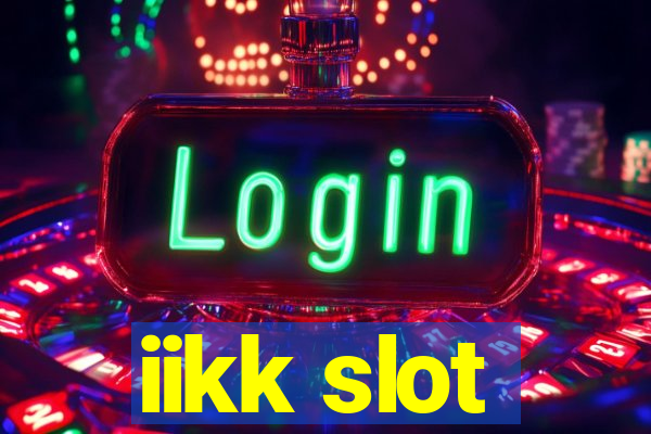 iikk slot